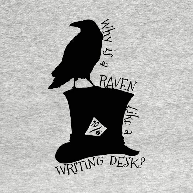 Why Is A Raven Like A Writing Desk Alice In Wonderland Mad Hatter Riddle Silhouette Shirt by Mustangman3000